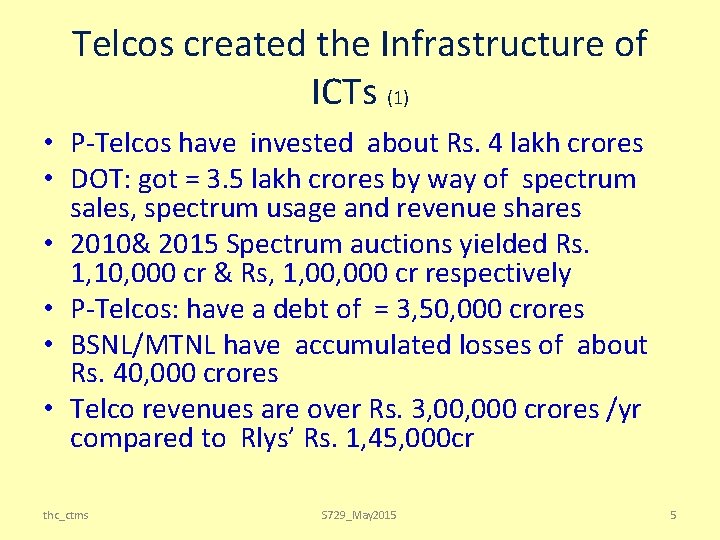 Telcos created the Infrastructure of ICTs (1) • P-Telcos have invested about Rs. 4