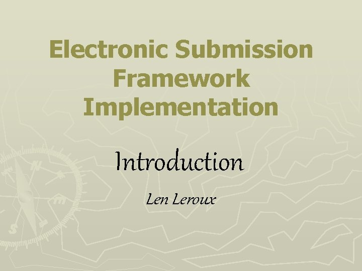 Electronic Submission Framework Implementation Introduction Leroux 
