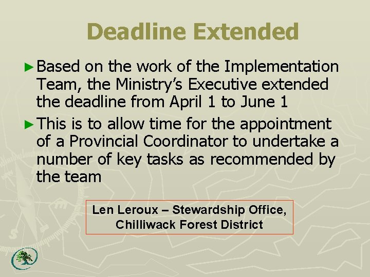 Deadline Extended ► Based on the work of the Implementation Team, the Ministry’s Executive