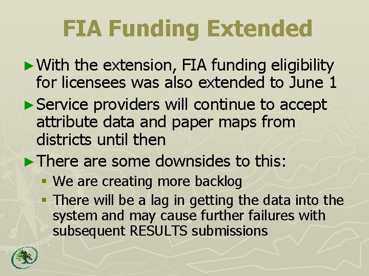 FIA Funding Extended ► With the extension, FIA funding eligibility for licensees was also