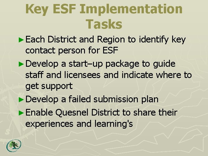 Key ESF Implementation Tasks ► Each District and Region to identify key contact person