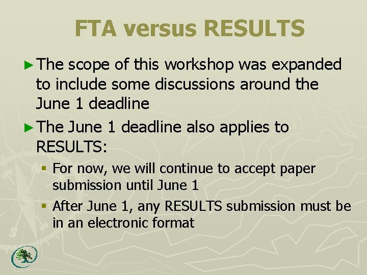 FTA versus RESULTS ► The scope of this workshop was expanded to include some