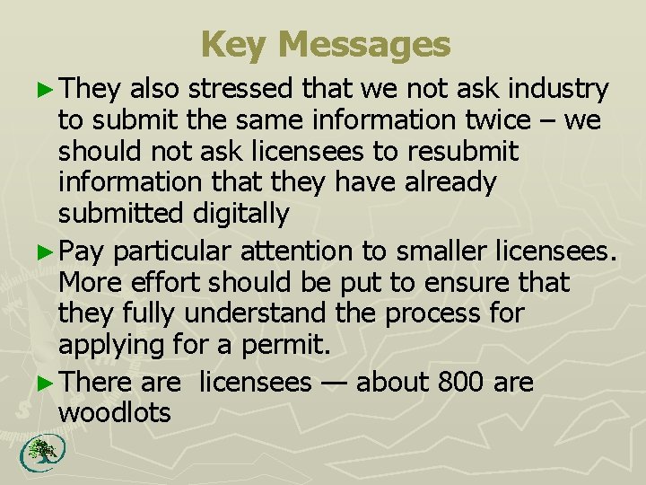 Key Messages ► They also stressed that we not ask industry to submit the