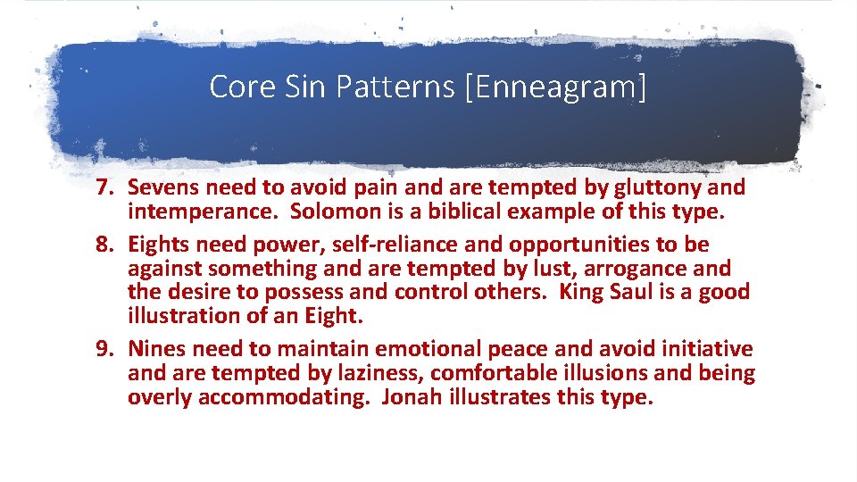 Core Sin Patterns [Enneagram] 7. Sevens need to avoid pain and are tempted by