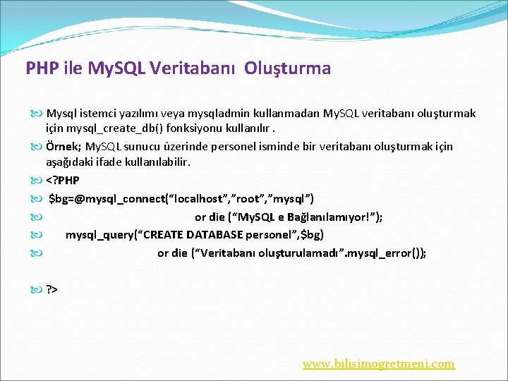 PHP ile My. SQL Veritabanı Oluşturma Mysql istemci yazılımı veya mysqladmin kullanmadan My. SQL