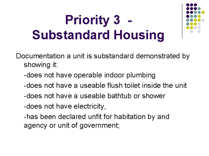 Priority 3 Substandard Housing Documentation a unit is substandard demonstrated by showing it: -does