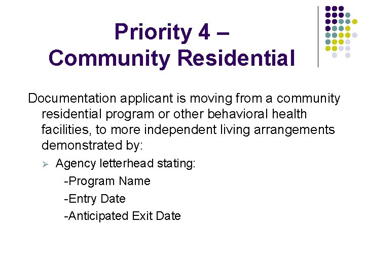 Priority 4 – Community Residential Documentation applicant is moving from a community residential program