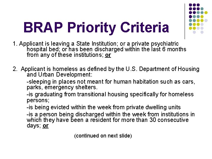 BRAP Priority Criteria 1. Applicant is leaving a State Institution; or a private psychiatric