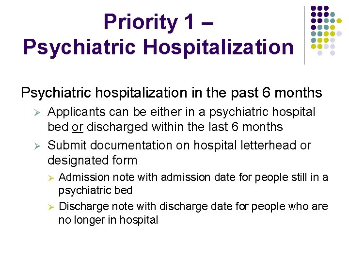 Priority 1 – Psychiatric Hospitalization Psychiatric hospitalization in the past 6 months Ø Ø