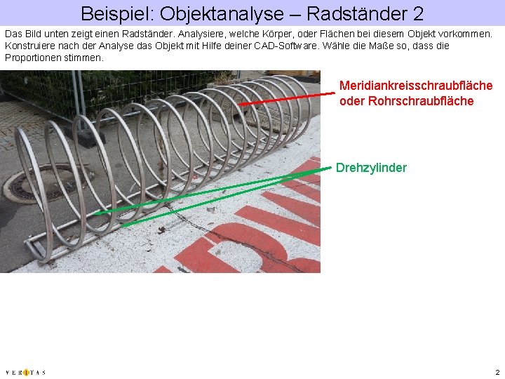 Beispiel: Objektanalyse – Radständer 2 Das Bild unten zeigt einen Radständer. Analysiere, welche Körper,