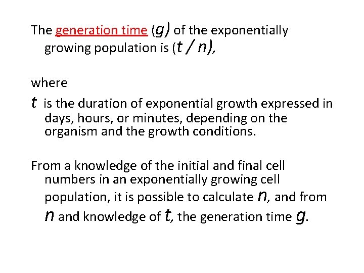 The generation time (g) of the exponentially growing population is (t / n), where