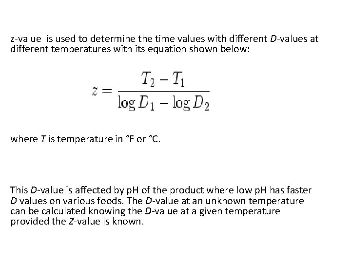 z-value is used to determine the time values with different D-values at different temperatures