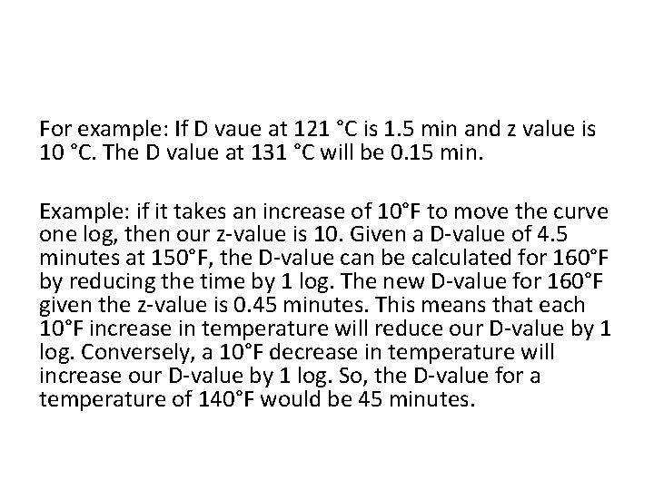 For example: If D vaue at 121 °C is 1. 5 min and z