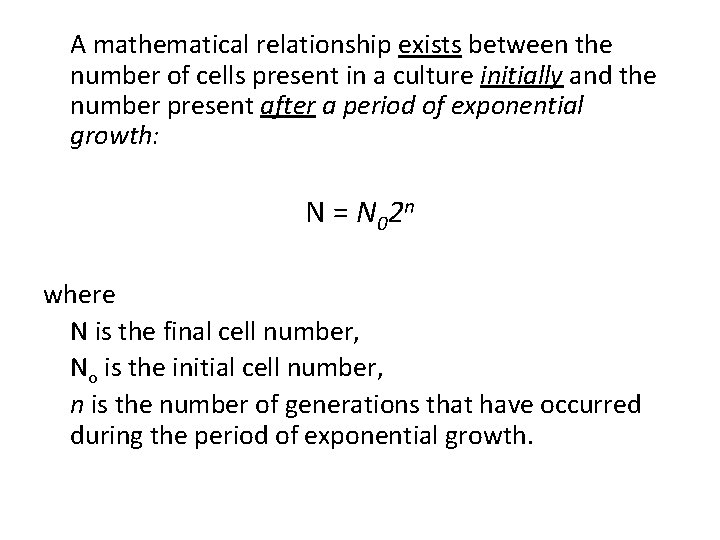 A mathematical relationship exists between the number of cells present in a culture initially