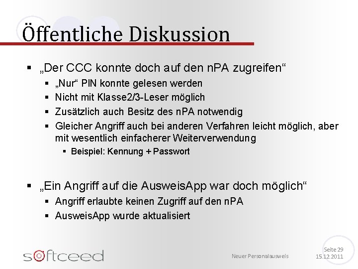 Öffentliche Diskussion § „Der CCC konnte doch auf den n. PA zugreifen“ § §