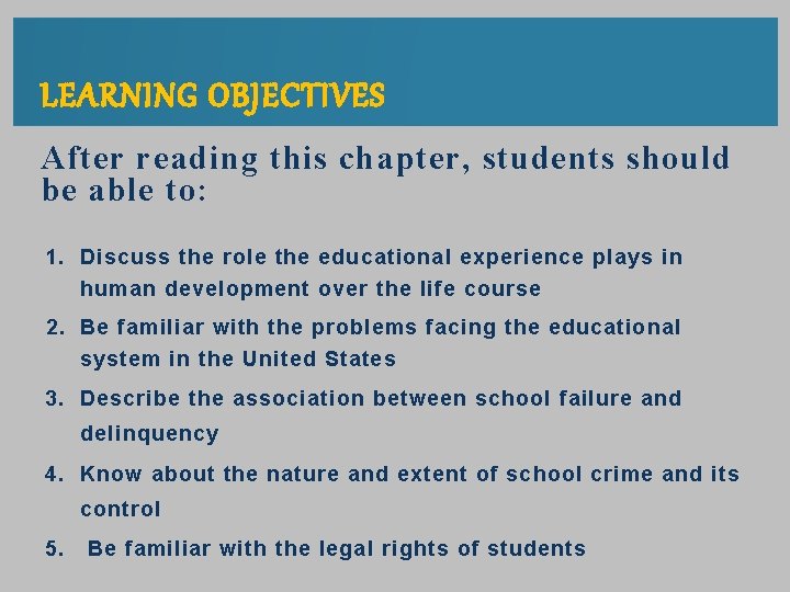 LEARNING OBJECTIVES After reading this chapter, students should be able to: 1. Discuss the