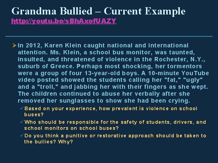 Grandma Bullied – Current Example http: //youtu. be/s. Bh. Axof. UAZY Ø In 2012,