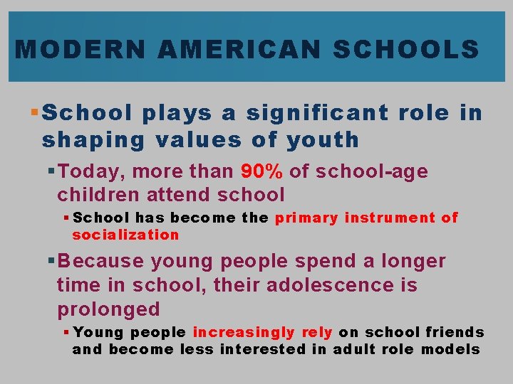 MODERN AMERICAN SCHOOLS § School plays a significant role in shaping values of youth