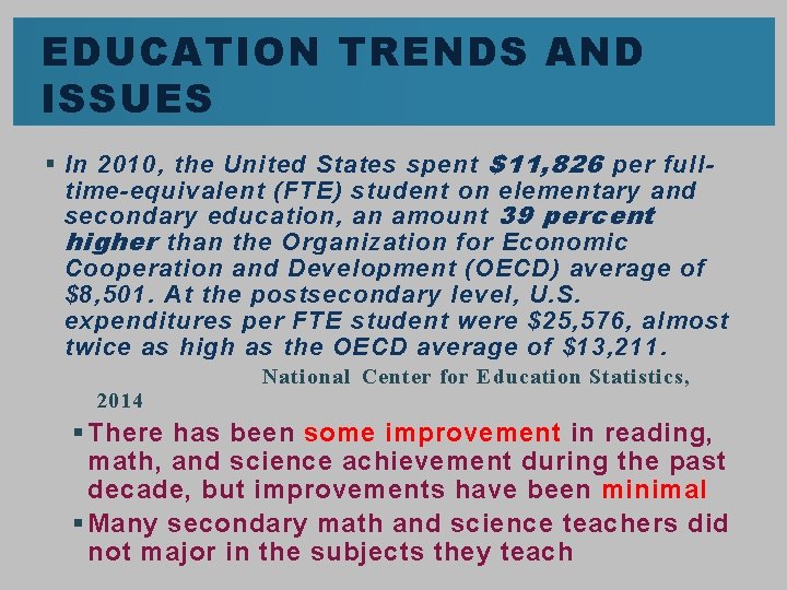 EDUCATION TRENDS AND ISSUES § In 2010, the United States spent $11, 826 per
