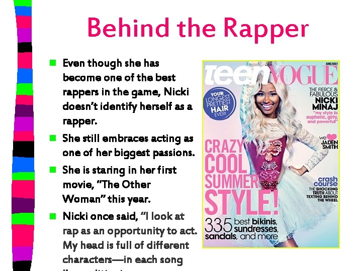 Behind the Rapper Even though she has become one of the best rappers in