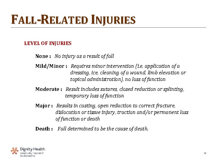FALL-RELATED INJURIES LEVEL OF INJURIES None : No injury as a result of fall