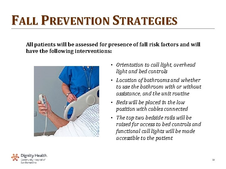 FALL PREVENTION STRATEGIES All patients will be assessed for presence of fall risk factors