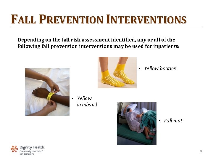 FALL PREVENTION INTERVENTIONS Depending on the fall risk assessment identified, any or all of