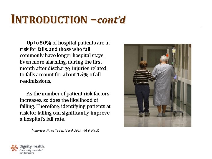 INTRODUCTION – cont’d Up to 50% of hospital patients are at risk for falls,