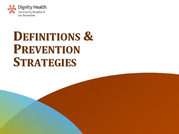 DEFINITIONS & PREVENTION STRATEGIES 