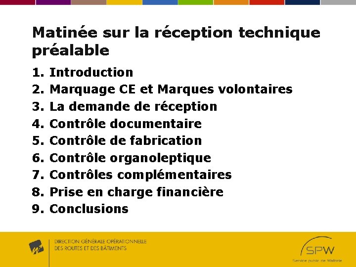 Matinée sur la réception technique préalable 1. 2. 3. 4. 5. 6. 7. 8.