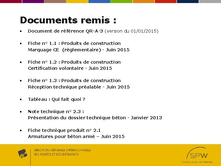 Documents remis : • Document de référence QR-A-3 (version du 01/01/2015) • Fiche n°