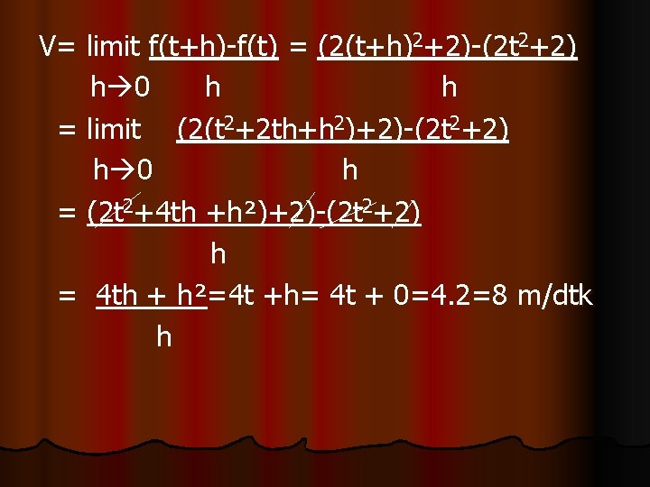 V= limit f(t+h)-f(t) = (2(t+h)2+2)-(2 t 2+2) h 0 h h = limit (2(t