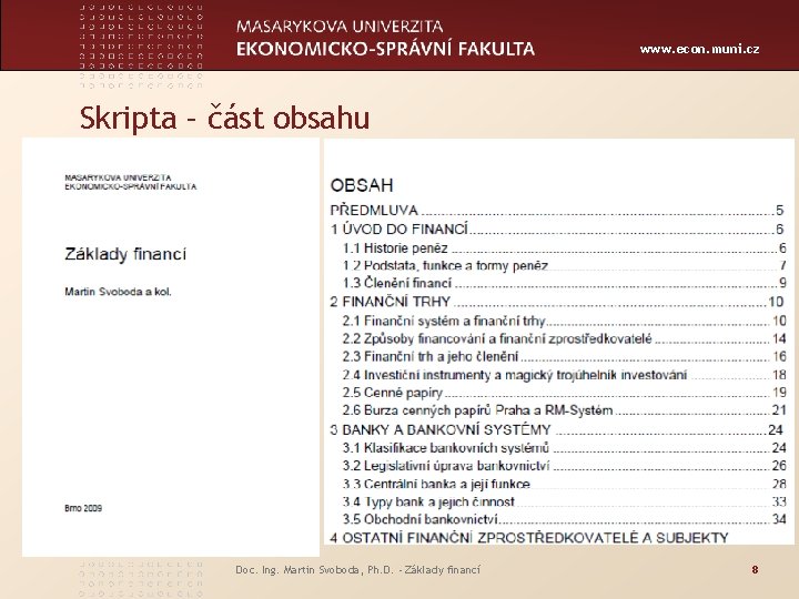 www. econ. muni. cz Skripta – část obsahu Doc. Ing. Martin Svoboda, Ph. D.