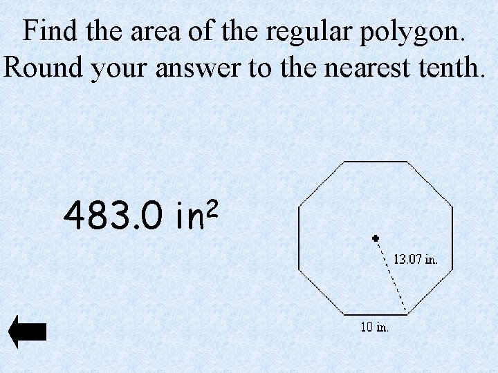 Find the area of the regular polygon. Round your answer to the nearest tenth.