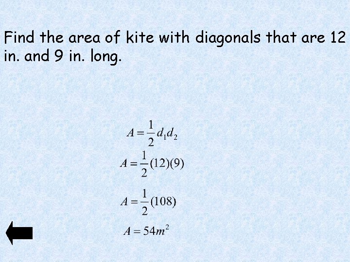 Find the area of kite with diagonals that are 12 in. and 9 in.