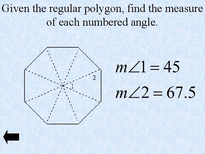 Given the regular polygon, find the measure of each numbered angle. 