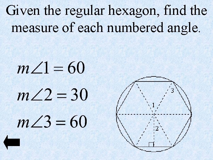 Given the regular hexagon, find the measure of each numbered angle. 