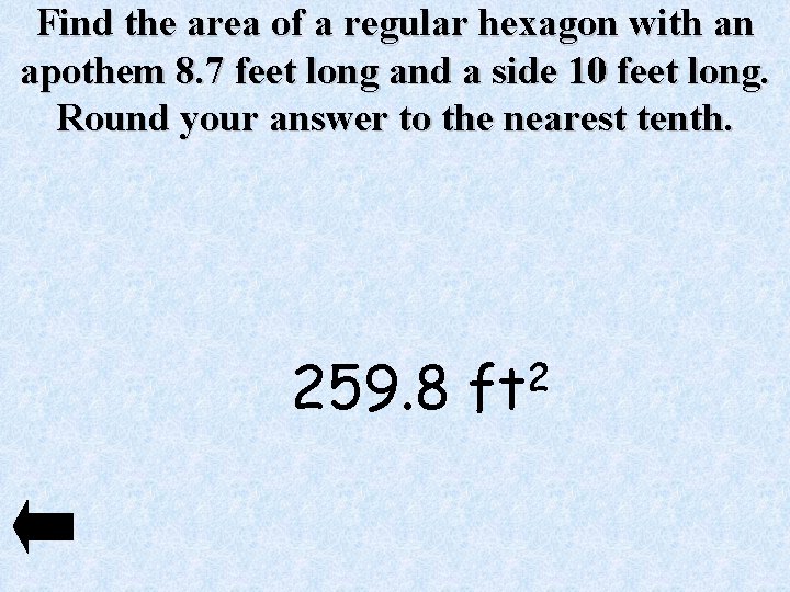 Find the area of a regular hexagon with an apothem 8. 7 feet long