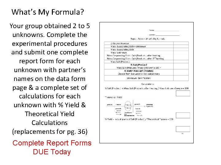 What’s My Formula? Your group obtained 2 to 5 unknowns. Complete the experimental procedures