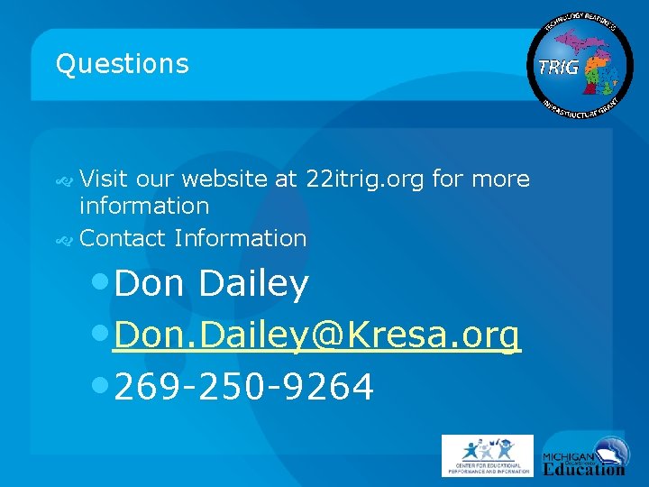 Questions Visit our website at 22 itrig. org for more information Contact Information •