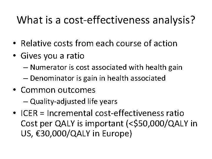 What is a cost-effectiveness analysis? • Relative costs from each course of action •