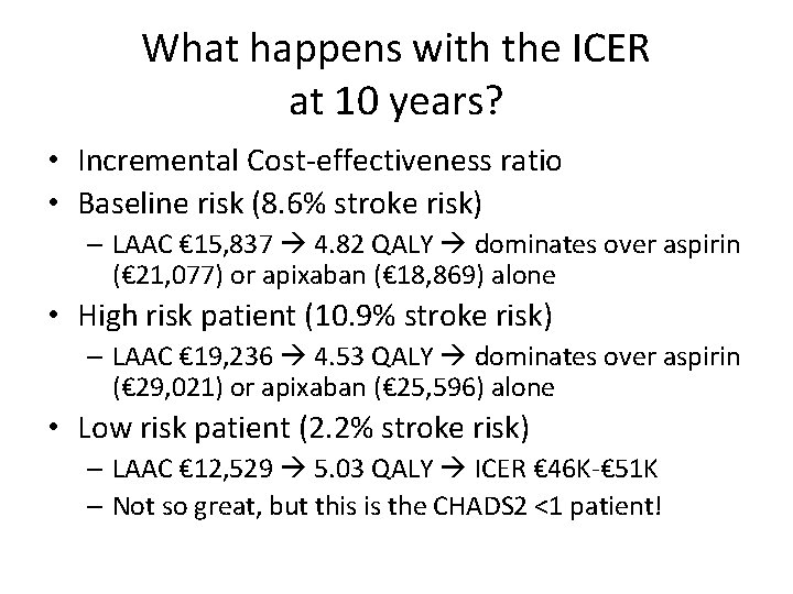 What happens with the ICER at 10 years? • Incremental Cost-effectiveness ratio • Baseline