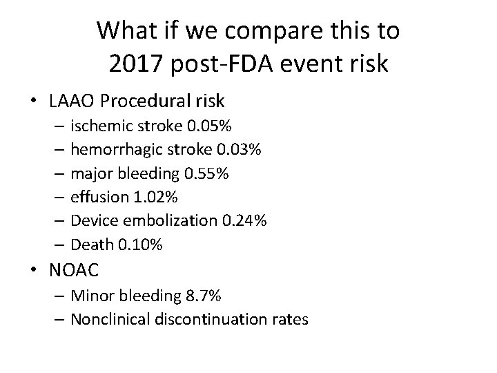 What if we compare this to 2017 post-FDA event risk • LAAO Procedural risk