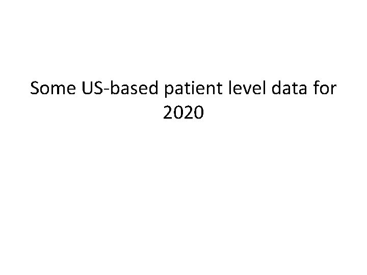 Some US-based patient level data for 2020 