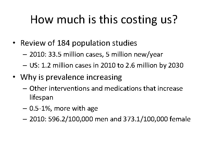 How much is this costing us? • Review of 184 population studies – 2010: