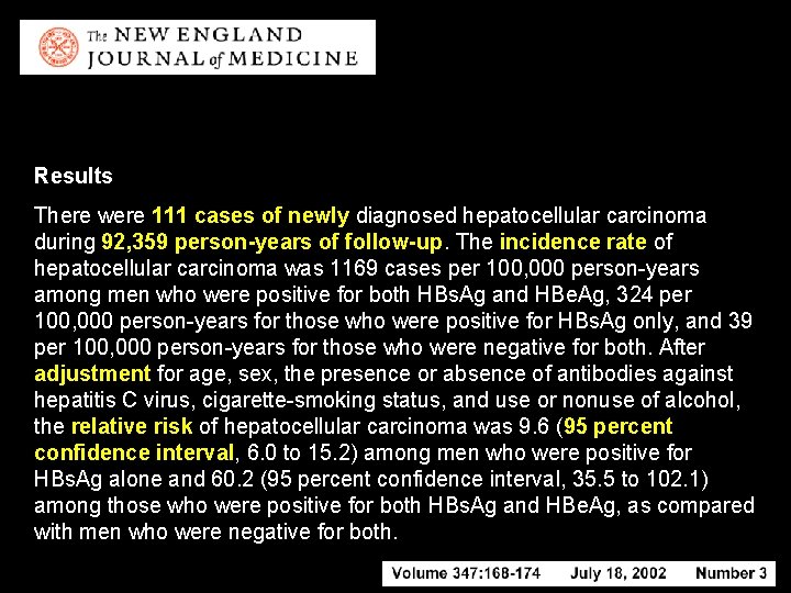 Results There were 111 cases of newly diagnosed hepatocellular carcinoma during 92, 359 person-years