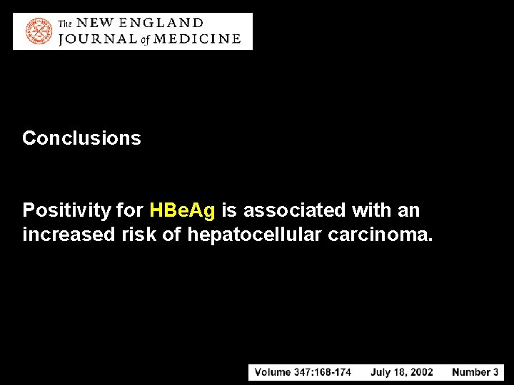 Conclusions Positivity for HBe. Ag is associated with an increased risk of hepatocellular carcinoma.