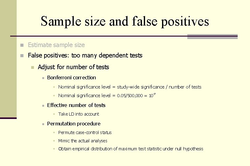Sample size and false positives n Estimate sample size n False positives: too many