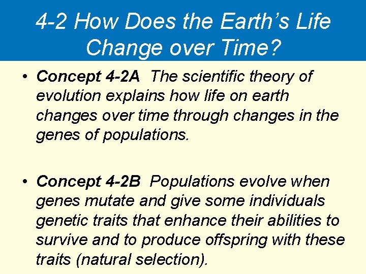 4 -2 How Does the Earth’s Life Change over Time? • Concept 4 -2