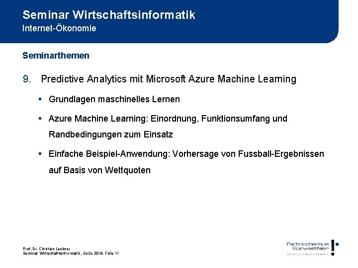 Seminar Wirtschaftsinformatik Internet-Ökonomie Seminarthemen 9. Predictive Analytics mit Microsoft Azure Machine Learning § Grundlagen